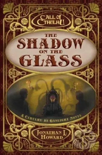 The Shadow on the Glass (A Cthulhu by Gaslight Novel) - kniha z kategorie Fantasy