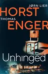 Unhinged - Thomas Enger, JÃ¸rn Lier Horst