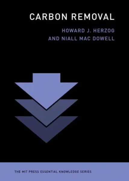 Carbon Removal - Howard J. Herzog, Niall Mac Dowell