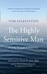 The Highly Sensitive Man - Tom Falkenstein