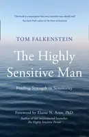 The Highly Sensitive Man - Tom Falkenstein