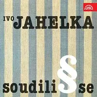 Ivo Jahelka – Soudili se