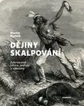 Dějiny skalpování - Martin Rychlík