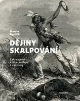 Dějiny skalpování - Martin Rychlík