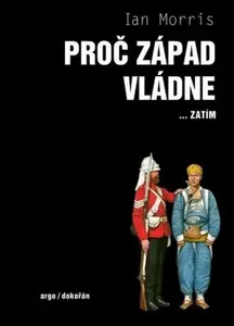 Proč Západ vládne - Ian Morris
