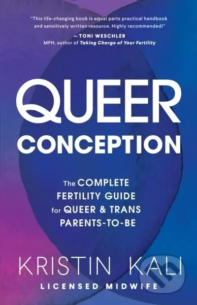 Queer Conception (The Complete Fertility Guide for Queer and Trans Parents-to-Be) - kniha z kategorie Zdraví a životní styl