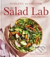 The Salad Lab: Whisk, Toss, Enjoy! (Recipes for Making Fabulous Salads Every Day (A Cookbook)) - kniha z kategorie Zdraví a životní styl