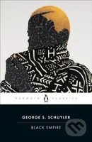 Black Empire - George S. Schuyler, Brooks E. Hefner - kniha z kategorie Společenská beletrie