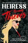 Heiress Among Thieves - Austin Siegemund-Broka, Emily Wibberley