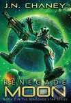 Renegade Moon - J.N. Chaney - kniha z kategorie Sci-fi
