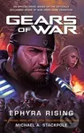 Gears of War: Ephyra Rising - Michael A. Stackpole