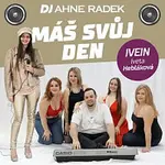 Radek Ahne, Ivein – Máš svůj den