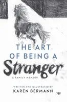 The Art of Being a Stranger - Karen Bermann