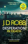 Desperation in Death: An Eve Dallas thriller (In Death 55) - J.D. Robb