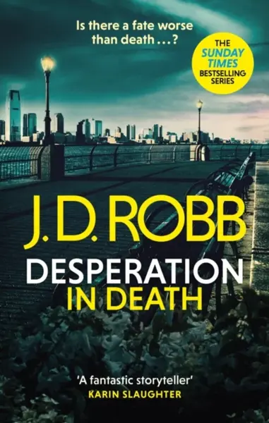 Desperation in Death: An Eve Dallas thriller (In Death 55) - J.D. Robb
