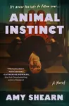 Animal Instinct - Amy Shearn