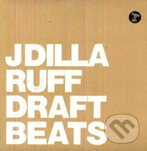 J Dilla:  Ruff Draft Instrumentals LP - J Dilla,J Dilla:  Ruff Draft Instrumentals LP - J Dilla