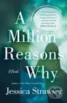 A Million Reasons Why (A Novel) - Jessica Strawser - kniha z kategorie Společenská beletrie