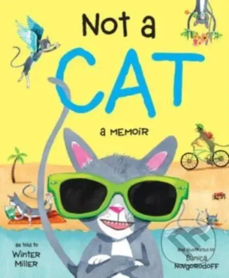 Not a Cat (a memoir) - Winter Miller - kniha z kategorie Pro děti