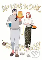 She Loves to Cook, and She Loves to Eat, Vol. 1 - Caleb Cook, Sakaomi Yuzaki, Phil Christie - kniha z kategorie Pro děti