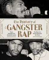 The History of Gangster Rap (From Schoolly D to Kendrick Lamar) - kniha z kategorie Životopisy