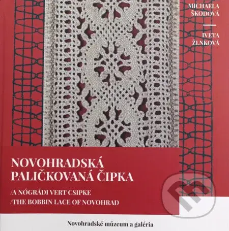 Novohradská paličkovaná čipka - Michaela Škodová - kniha z kategorie Umění, design a architektura
