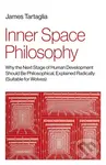 Inner Space Philosophy (Why the Next Stage of Human Development Should Be Philosophical, Explained Radically (Suitable for Wolves)) - kniha z…