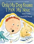 Only My Dog Knows I Pick My Nose - Lauren Tarshis - kniha z kategorie Pro děti