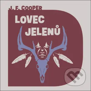 Lovec jelenů - James Fenimore Cooper - audiokniha z kategorie Pro děti