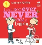 Charlie and Lola: I Will Not Ever Never Eat a Tomato Board Book