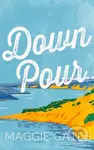 Downpour (A grumpy sunshine cowboy western romance set in a small town – your next favourite romance read) - kniha z kategorie Romantická