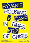 Bývanie v čase kríz / Housing in Times of Crisis - Lýdia Grešáková - kniha z kategorie Historie