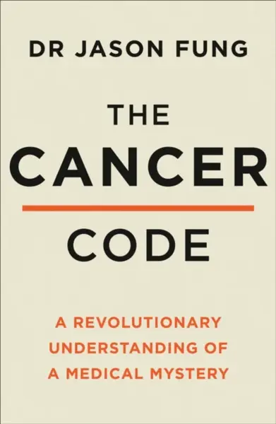 The Cancer Code - Dr Jason Fung
