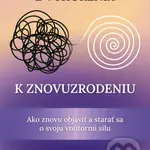 Z vyhorenia k znovuzrodeniu (Ako znovu objaviť a starať sa o svoju vnútornú silu) - kniha z kategorie Psychologie