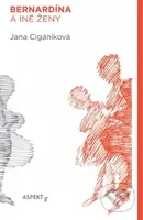 Bernardína a iné ženy - Jana Cigániková - kniha z kategorie Společenská beletrie