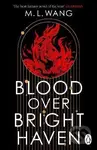 Blood Over Bright Haven - M.L. Wang - kniha z kategorie Fantasy