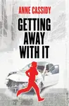 Getting Away With It - Anne Cassidy