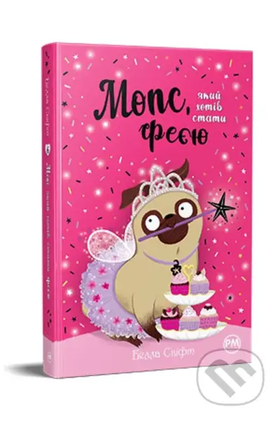 Mops, yakyy khotiv staty vorozhkoyu - Bella Swift - kniha z kategorie Beletrie pro děti