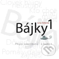 Bájky 1 - Juraj Šebesta - kniha z kategorie Mýty, pověsti a legendy