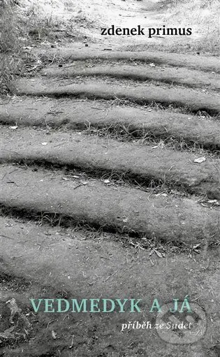 Vedmedyk a já - Zdeněk Primus - kniha z kategorie Společenská beletrie