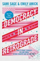 Democracy in Retrograde (How to Make Changes Big and Small in Our Country and in Our Lives) - kniha z kategorie Politologie a politika