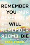 Remember You Will Die (A Novel) - Eden Robins - kniha z kategorie Sci-fi