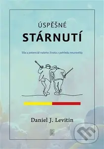 Úspěšné stárnutí - Daniel J. Levitin