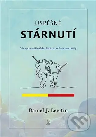 Úspěšné stárnutí - Daniel J. Levitin