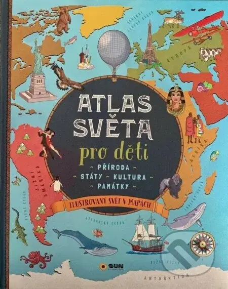 Atlas světa pro děti  - Příroda, Státy, Kultura, Památky - kniha z kategorie Encyklopedie