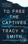 To Free the Captives (A Plea for the American Soul) - kniha z kategorie Humanitní a společenské vědy