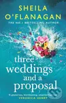 Three Weddings and a Proposal (One summer, three weddings, and the shocking phone call that changes everything . . .) - Sheila O'flanagan
