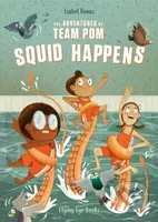 The Adventures of Team Pom: Squid Happens - Isabel Roxas - kniha z kategorie Komiksy