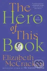 The Hero of This Book (A Novel) - Elizabeth Mccracken