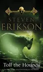 Toll the Hounds - Steven Erikson